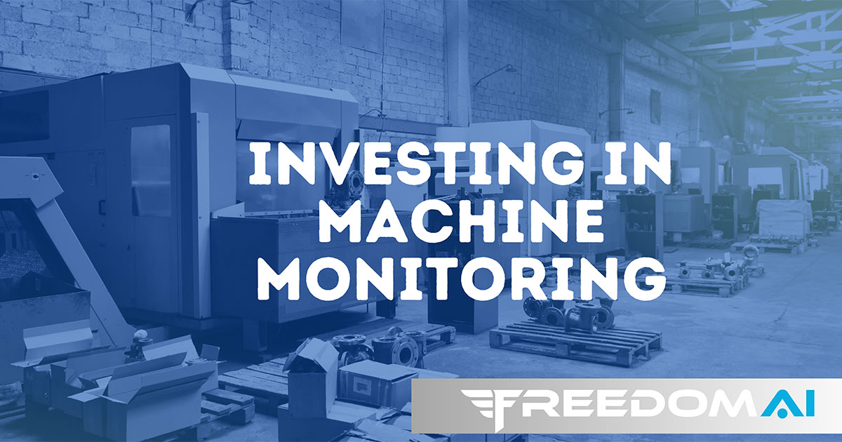 Why Invest in Machine Monitoring & Benefits